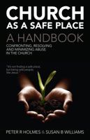 Church as a Safe Place: Confronting, Resolving and Minimizing Abuse in the Church 1860246036 Book Cover