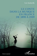 Le conte dans la musique en France de 1890 à 1939 (Univers Musical) (French Edition) 2343240469 Book Cover