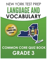 NEW YORK TEST PREP Language and Vocabulary Common Core Quiz Book Grade 3 : Covers Revising, Editing, Vocabulary, Writing Conventions, and Grammar 1726382567 Book Cover