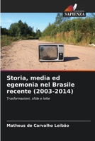 Storia, media ed egemonia nel Brasile recente (2003-2014) (Italian Edition) 620956139X Book Cover