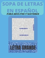 SOPA DE LETRAS EN ESPAÑOL PARA ADULTOS Y MAYORES: LETRAS GRANDES EN ESPAÑOL, BUSQUEDA DE PALABRAS B0C2S7VLB7 Book Cover