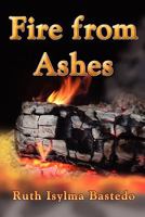 Fire from Ashes 0983203911 Book Cover