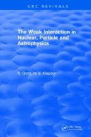 The Weak Interaction in Nuclear, Particle and Astrophysics 0852743122 Book Cover