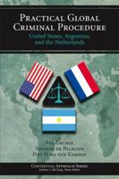 Practical Global Criminal Procedure: United States, Argentina, and the Netherlands 1594604592 Book Cover