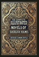 The Complete Illustrated Novels of Sherlock Holmes (Collector's Edition) (Laminated Hardback with Jacket) 1998736598 Book Cover