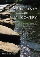 A Journey of Discovery: True Stories of Love, Loss, Laughter, and Hope from a Family Practice Physician 0989536300 Book Cover