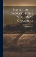 Posthumous Works of the Rev. Thomas Chalmers: V.6 1019949295 Book Cover