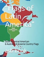 "Flags of Latin America": South & Central American Country Flags B0FJF857K9 Book Cover
