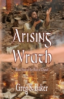 Arising Wrath: The Rise of Daniel - Book Four B0CCCJ6HKS Book Cover