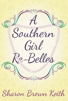 A Southern Girl Re-Belles 145757179X Book Cover