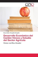 Desarrollo Econ�mico del Cant�n Vinces y Estudio del Sector Agricola 6202111755 Book Cover