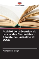 Activité de prévention du cancer des flavonoïdes: Génistéine, Lutéoline et EGCG (French Edition) 6207547748 Book Cover