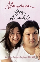 Mama . . . Yes, Anak? 1637675534 Book Cover