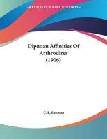 Dipnoan Affinities Of Arthrodires 1169391206 Book Cover