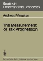 The Measurement of Tax Progression 3540160728 Book Cover