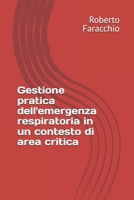 Gestione pratica dell'emergenza respiratoria in un contesto di area critica (Italian Edition) B0GDY6Y9LV Book Cover