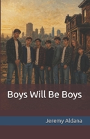 Boys Will Be Boys 1456572806 Book Cover