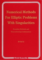 Numerical Methods for Elliptic Problems With Singularities: Boundary Methods and Nonconforming Combinations 981020292X Book Cover