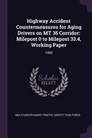 Highway Accident Countermeasures for Aging Drivers on MT 35 Corridor: Milepost 0 to Milepost 33.4, Working Paper: 1992 1378953347 Book Cover