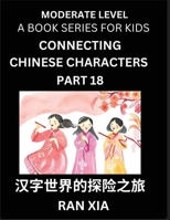 Chinese Characters for Kids (Part 18)- Moderate Level Test Series for Children to Recognize Chinese Characters by Column Matching, Suitable for HSK ... Character Brain Games (Chinese Edition) B0DSHG39MP Book Cover