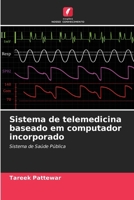 Sistema de telemedicina baseado em computador incorporado (Portuguese Edition) 6208593859 Book Cover