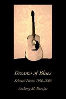 Dreams of Blues: Selected Poems 1990-2005 0595354173 Book Cover