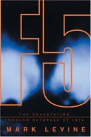 F5: The Devastating Tornado Outbreak of 1974 1401352200 Book Cover