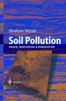 Soil Pollution: Origin, Monitoring & Remediation 3540401431 Book Cover