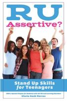 R U Assertive?: Stand Up Skills for Teenagers 1733703705 Book Cover