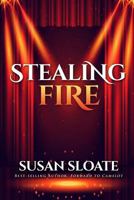 Stealing Fire 0692116931 Book Cover