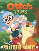 Otto's Tales: Today is Mother's Day B09XC48TH1 Book Cover