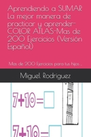 Aprendiendo a SUMAR La mejor manera de practicar y aprender-COLOR ATLAS-Mas de 200 Ejercicios (Versión Español): Mas de 200 Ejercicios para tus hijos B08CN4L5ZB Book Cover