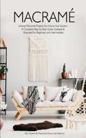 Macrame: Unique Macrame Projects For Home And Garden. A Complete Step-by-Step Guide Updated & Illustrated for Beginners and Intermediate 107921898X Book Cover