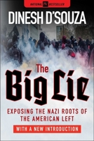 The Big Lie: Exposing the Nazi Roots of the American Left 1621573486 Book Cover