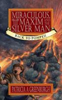Miraculous, Maxim and the Silver Man: Back to Pompeii 1847487734 Book Cover