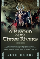 A Sword of the Three Rivers B0BFVRLYY2 Book Cover