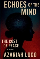 Echoes of the Mind: The Cost of Peace B0FV97MP38 Book Cover