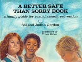 A Better Safe Than Sorry Book: A Family Guide for Sexual Assault Prevention 087975768X Book Cover