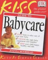 KISS Guide to Babycare (Keep It Simple) 0751336874 Book Cover