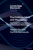 Psycholinguistics and Phonology: The Forgotten Foundations of Generative Phonology (Elements in Phonology) 1009347624 Book Cover