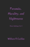 Paranoia, Morality, and Nightmares: (Horror Anthology Vol. 1) B0FGHGY6Y6 Book Cover