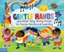Gentle Hands and Other Sing-Along Songs for Social-Emotional Learning 1631982125 Book Cover