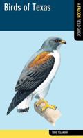 Birds of Texas: A Falcon Field Guide (Falcon Field Guide Series) 0762774207 Book Cover