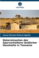 Determinanten des Sparverhaltens ländlicher Haushalte in Tansania 6205944065 Book Cover