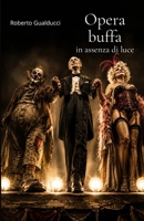 Opera buffa in assenza di luce (Italian Edition) B0F61SL2DR Book Cover