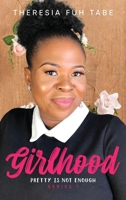 Girlhood: Pretty is Not Enough 1647539455 Book Cover