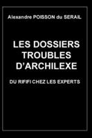 Les dossiers troubles d'Archilexe: Du rififi chez les experts 2956220748 Book Cover