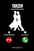 Tanzen Eingehender Anruf: A5 Notizbuch - Liniert 120 Seiten - Geschenk/Geschenkidee zum Geburtstag - Weihnachten - Ostern - Vatertag - Muttertag - Namenstag 1704044634 Book Cover