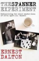 The Spanner Experiment: Rediscovering Two Minor Masterpieces of 1970s Agit-prop Theatre 1907352015 Book Cover