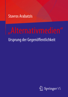 „Alternativmedien“: Ursprung der Gegenöffentlichkeit (German Edition) 3658469684 Book Cover